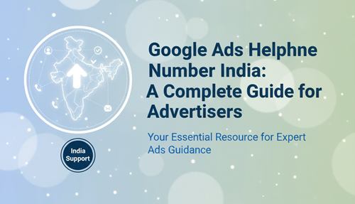 Google Ads Helpline Number India: A Complete Guide for Advertisers Google Ads Helpline Number India A Complete Guide for Advertisers