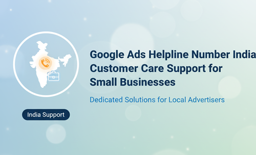 Google Ads Helpline Number India: Customer Care Support for Small Businesses Google Ads Helpline Number India Customer Care Support for Small Businesses